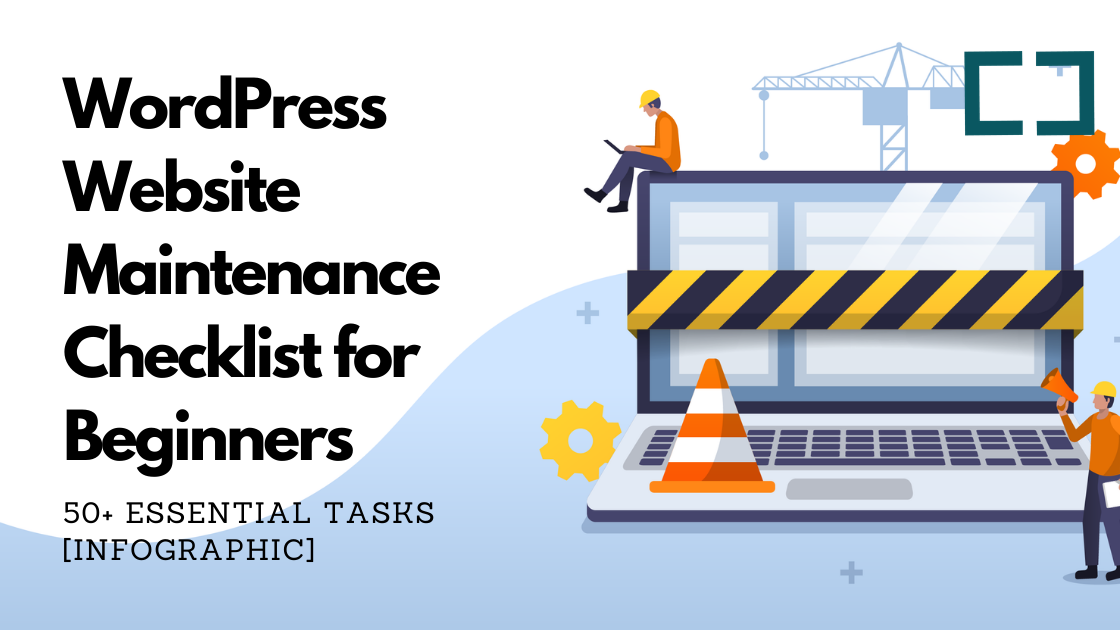 WordPress Website Maintenance Checklist for Beginners - 50+ Essential Tasks